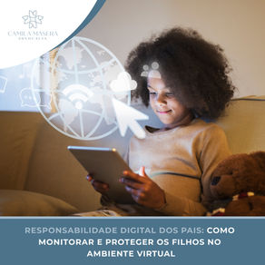 Responsabilidade digital dos pais: como monitorar e proteger os filhos no ambiente virtual