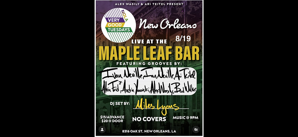 Alex Wasily & Ari Teitel Present: Nola Very Good Tuesdays 9PM $15 Adv $20 Day of Show