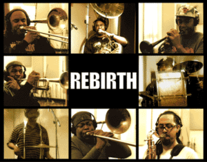 Rebirth Brass Band - Doors 10pm Show @11pm $30 JazzFest No Pre-Sale 