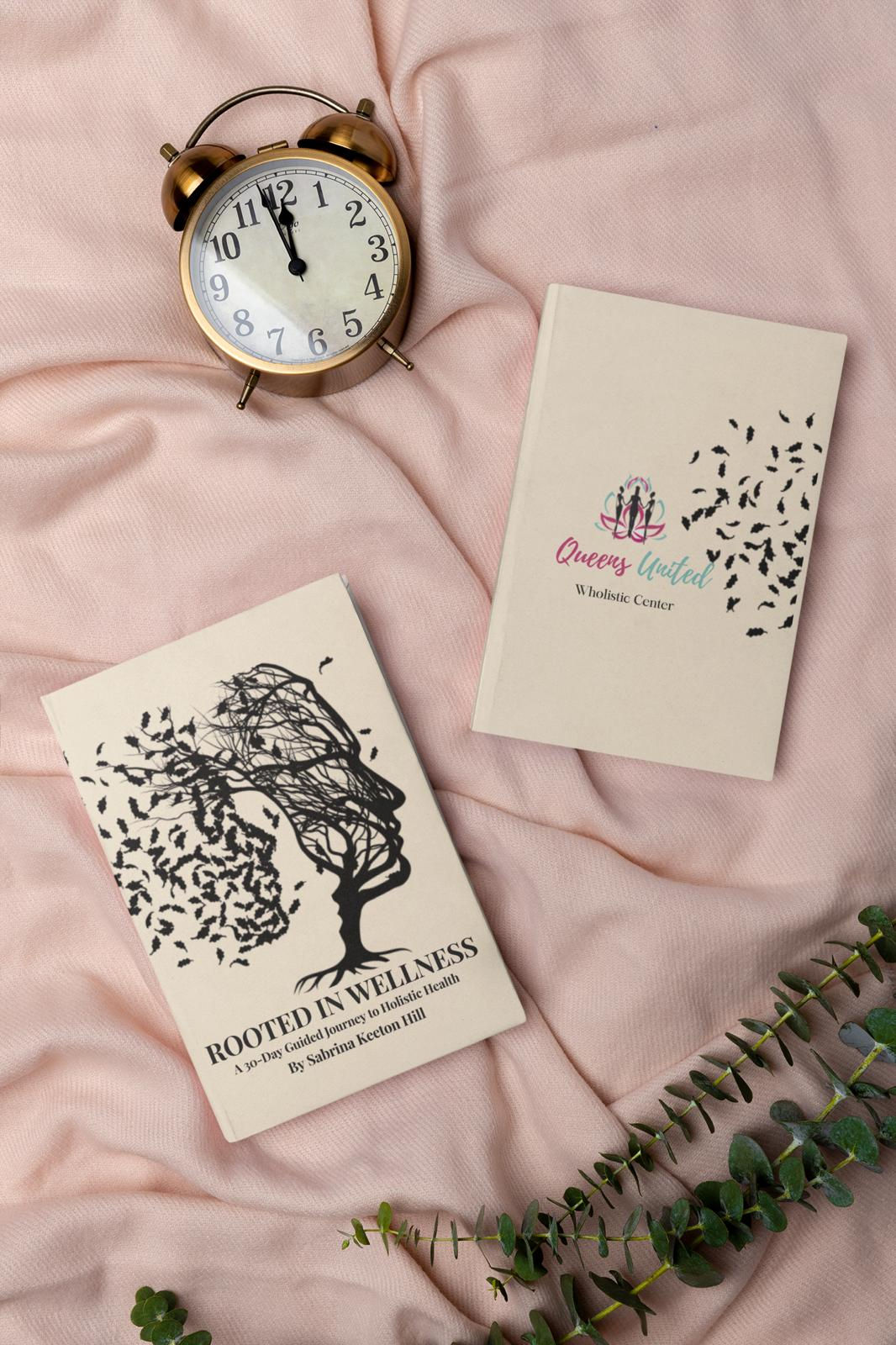 Rooted in Wellness: A 30-Day Guided Journal for Wholistic Health