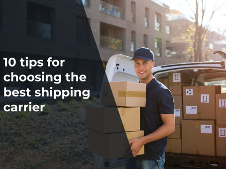10 tips for choosing the best shipping carrier