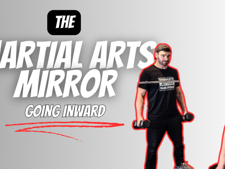 The Martial Arts Mirror: Going Inward