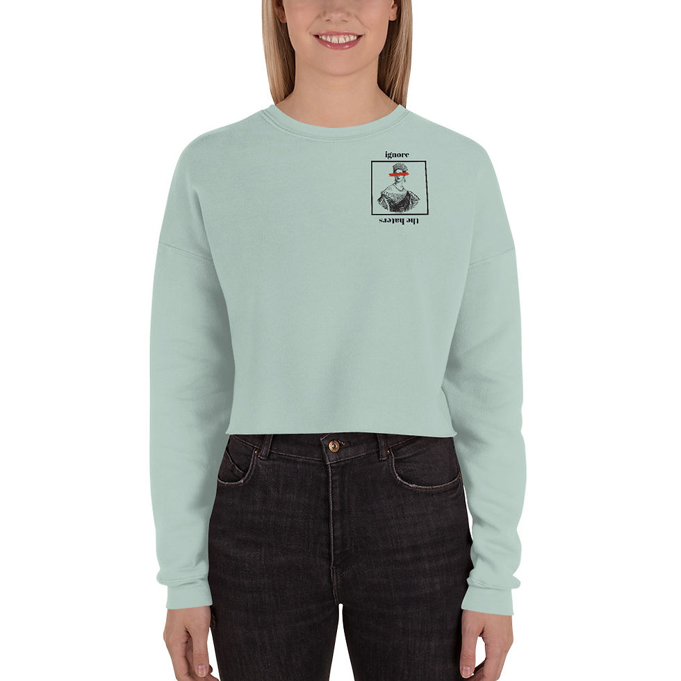Thumbnail: Ignore the Haters | Crop Sweatshirt