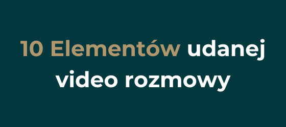 10 elementów udanej video rozmowy