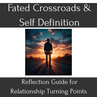 Fated Crossroads & Self Definition Reflection Guide