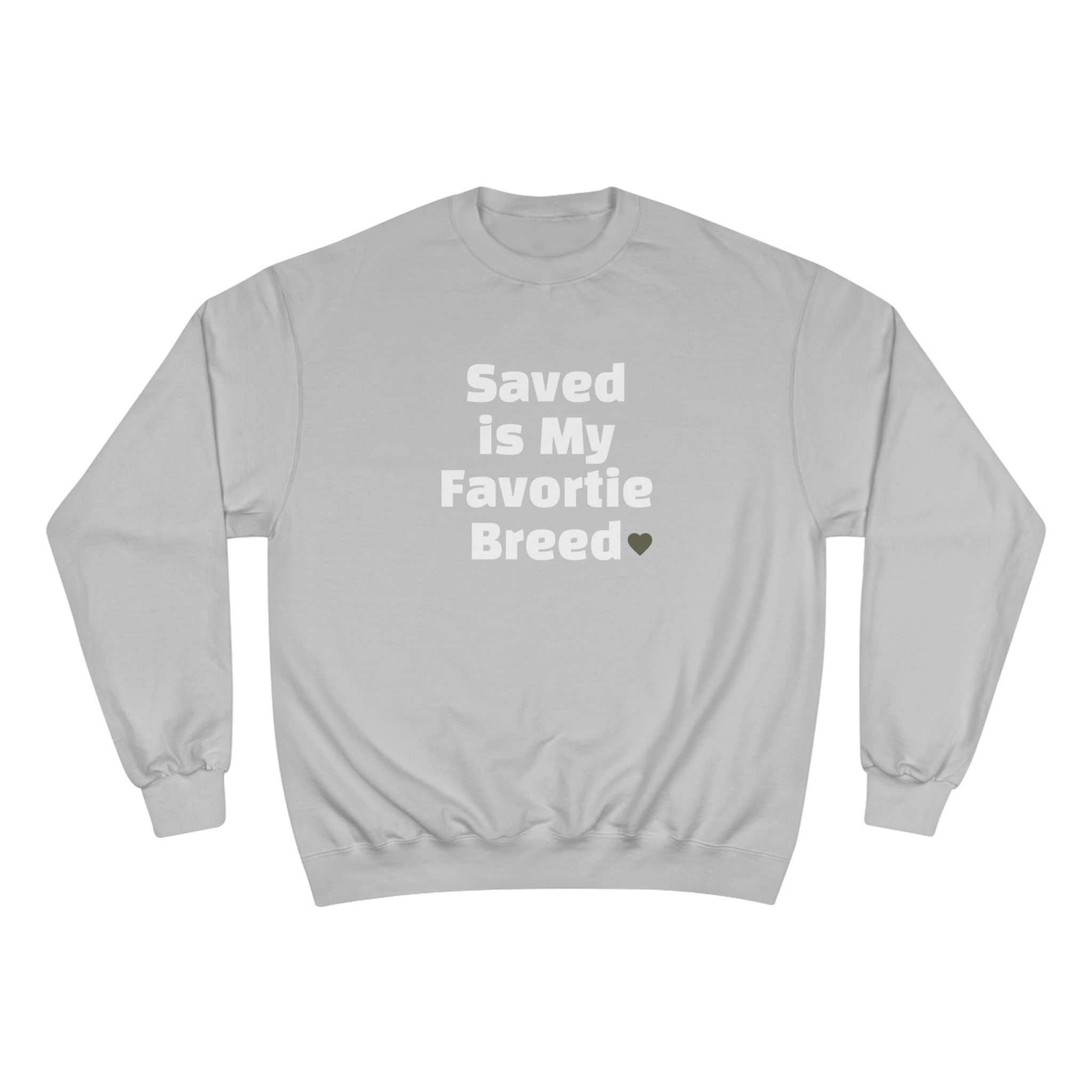 "Saved is My Favorite Breed" Sweatshirt