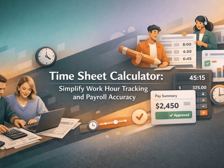 Time Sheet Calculator: Simplify Work Hour Tracking and Payroll Accuracy