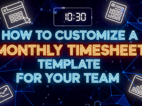 How to Customize a Monthly Timesheet Template for Your Team?