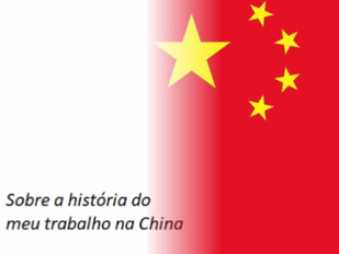 Sobre a história do meu trabalho na China