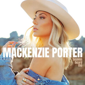 MacKenzie Porter “Heaven Heard Me” Song Review