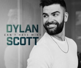 Dylan Scott “Can’t Have Mine” Song Review