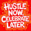 Thumbnail: Hustle Now Celebrate Later