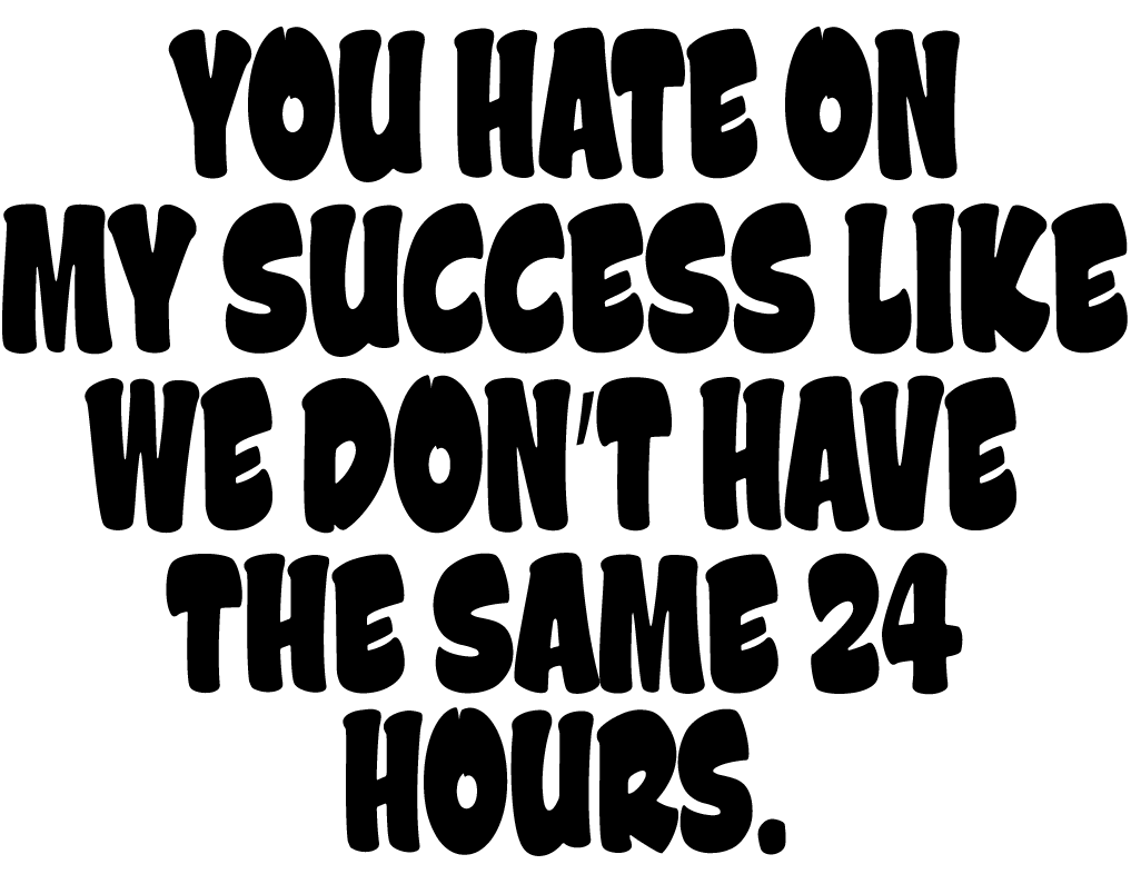 Hate On My Success DTF Transfer