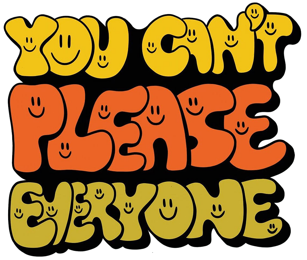 You Can't Please Everyone DTF Transfer