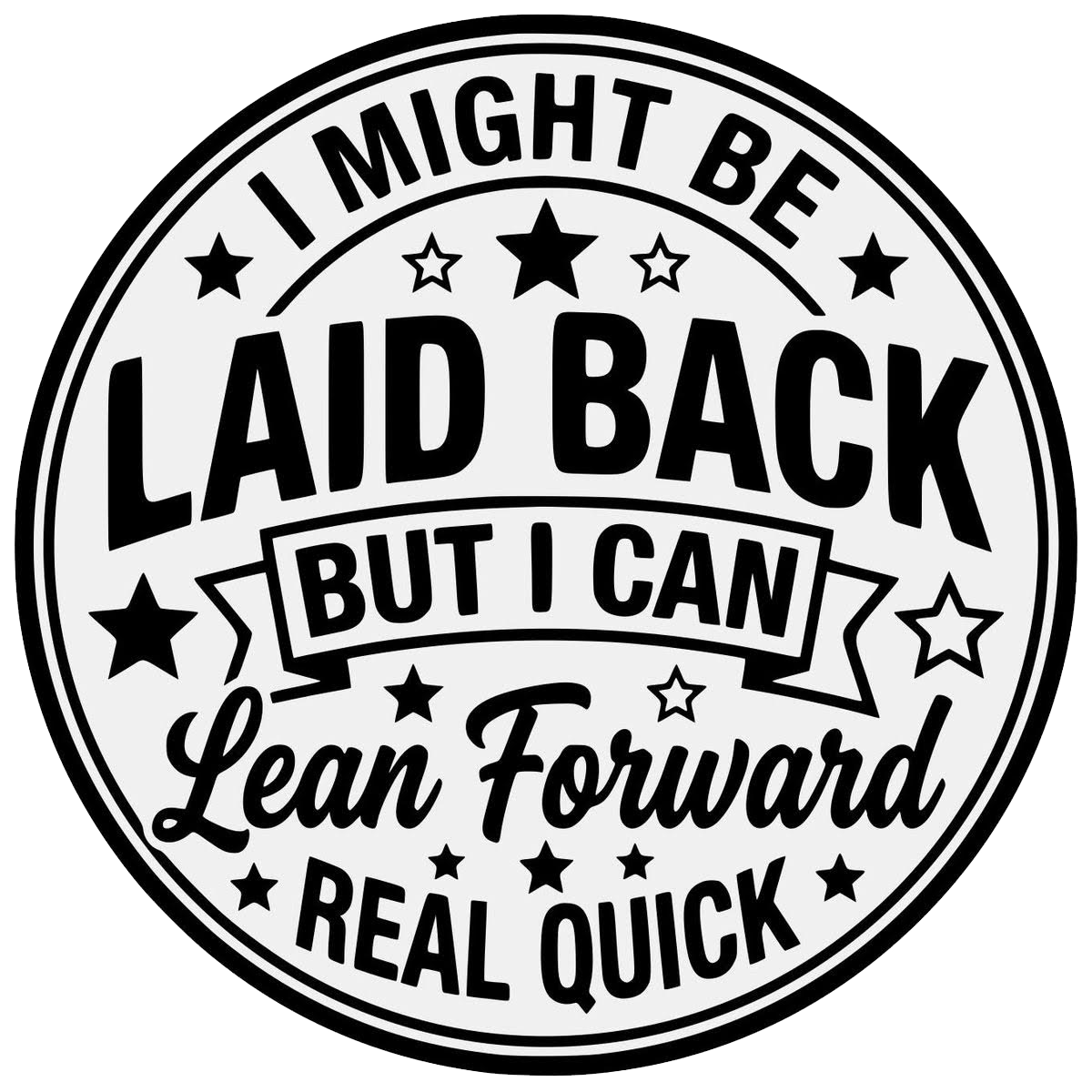 Laid Back But I Can