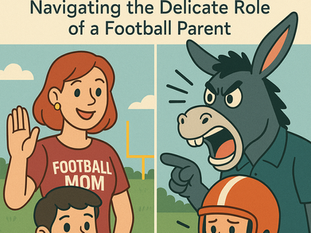 Be an Advocate, Not an A**hole: Navigating the Delicate Role of a Football Parent
