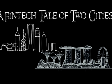 A Fintech Tale of Two Cities : Hong Kong vs Singapore