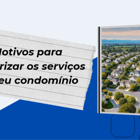 7 Motivos para terceirizar os serviços do seu condomínio