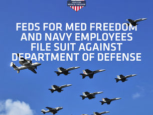 Feds for Med Freedom and Navy Employees File Suit Against Department of Defense