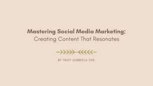 Mastering Social Media Marketing: Creating Content That Resonates
