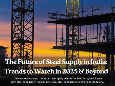 The Future of Steel Supply in India: Trends to Watch in 2025 & Beyond