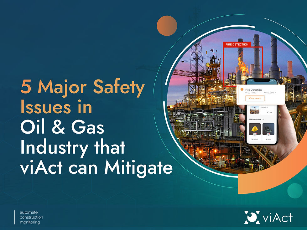 5 Major Safety Issues in Oil & Gas Industry that viAct can Mitigate with its AI Video Analytics Solution and Automated AI Remote Monitoring Solution