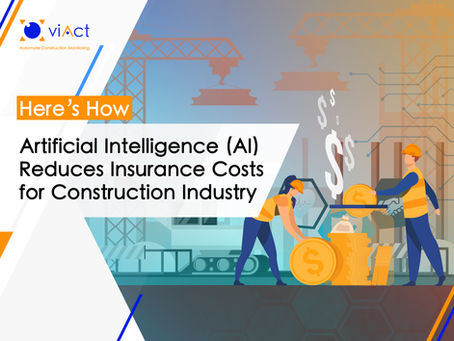 Artificial Intelligence (AI) Reduces Insurance Costs for Construction Industry; know how?