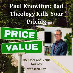 Podcast With John Ray, Host of The Price and Value Journey (Part 2)
