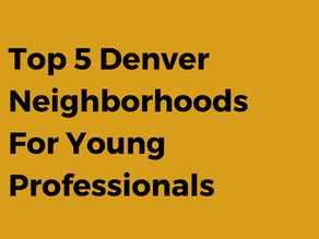 Top 5 Neighborhoods in Denver For Young Professionals