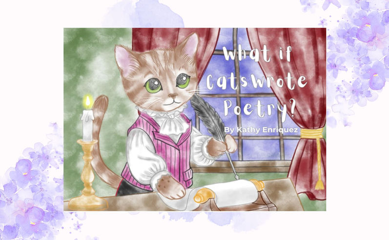 What if Cats Wrote Poetry? book written and illustrated by Kathy Enriquez