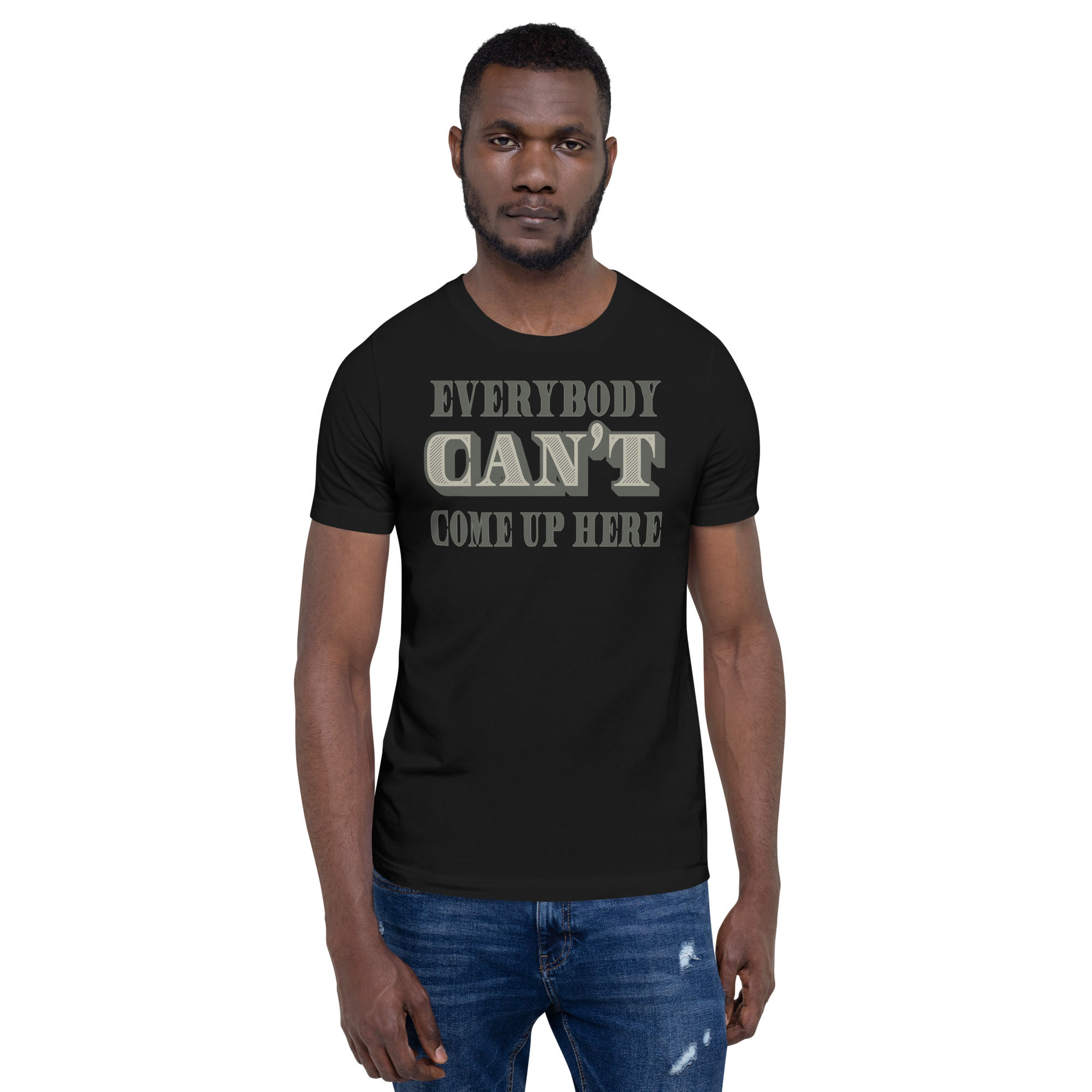 Everybody CAN'T Come Up Here! Rap Economics Men's/Unisex Shirt