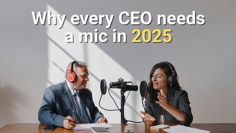 Podcasting is the new networking for CEOs