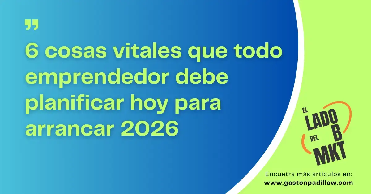 6 cosas vitales que todo emprendedor debe planificar hoy para arrancar 2026
