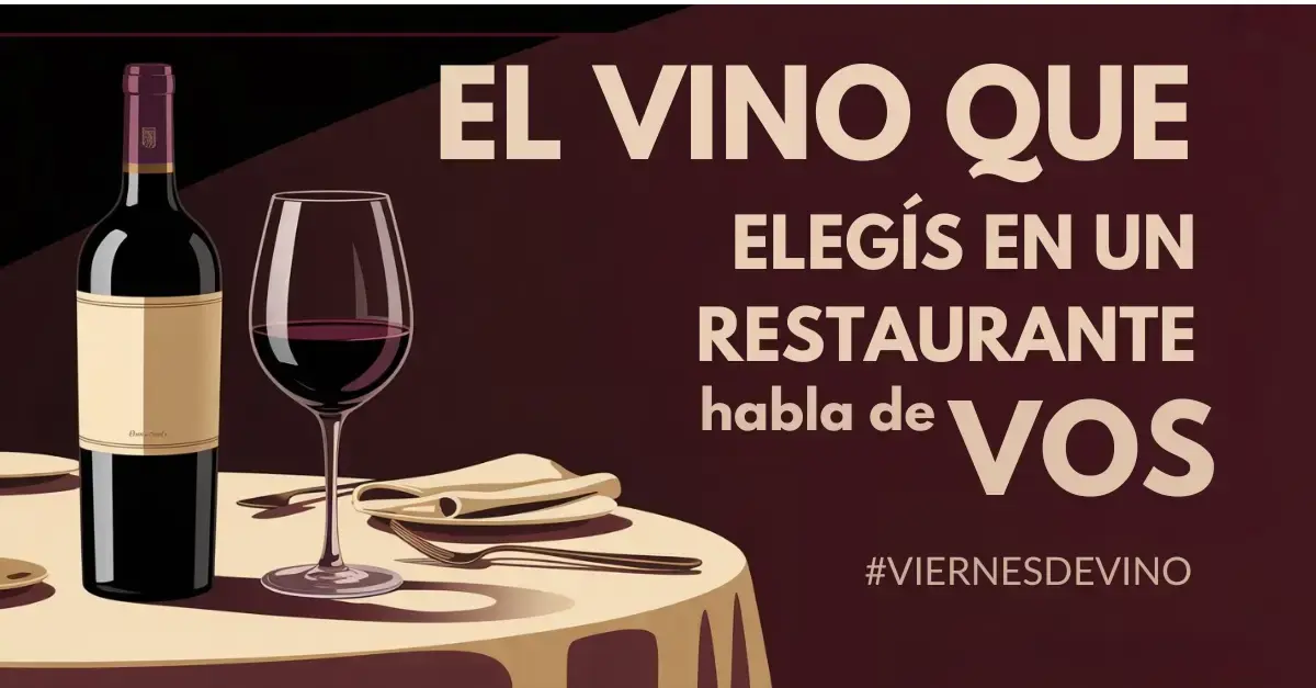 El vino que elegís en un restaurante también habla de vos