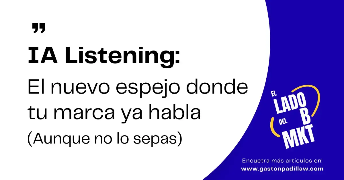 IA Listening: El nuevo espejo donde tu marca ya habla (aunque no lo sepas)