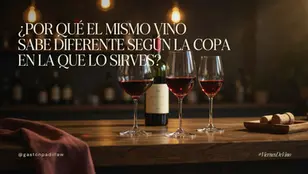 ¿Por qué el mismo vino sabe diferente según la copa en la que lo sirves?