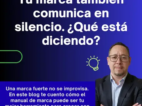 Tu marca también comunica en silencio. ¿Qué está diciendo?