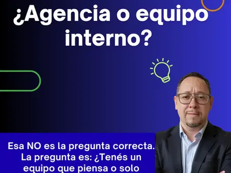 El elefante en la sala: Agencia o equipo interno… lo que hoy realmente necesita tu marca