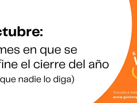 Octubre: el mes en que se define el cierre del año (sin que nadie lo diga)