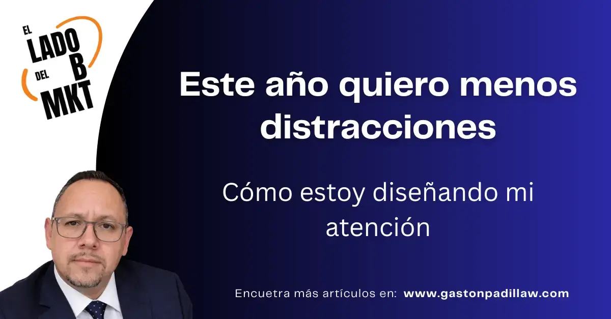 Este año quiero menos distracciones: cómo estoy diseñando mi atención (Modelo 3D de la Atención)