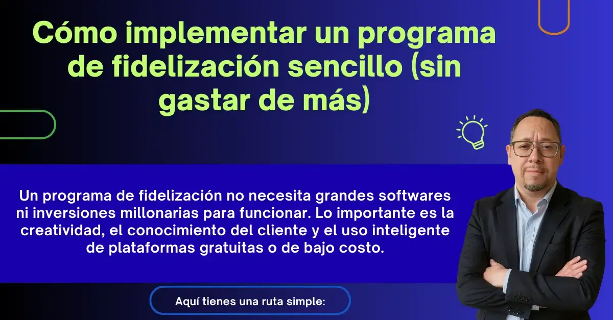 Cómo implementar un programa de fidelización sencillo (sin gastar de más)