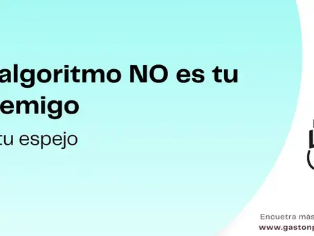 El algoritmo no es tu enemigo, es tu espejo