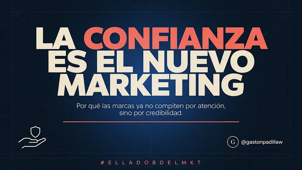 La confianza es el nuevo marketing: por qué las marcas ya no compiten por atención, sino por credibilidad