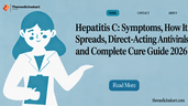 Hepatitis C: Symptoms, How It Spreads, Direct-Acting Antivirals and Complete Cure Guide 2026