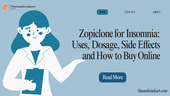 Zopiclone for Insomnia: Uses, Dosage, Side Effects and How to Buy Online
