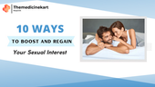 10 way to boost and Regain Your Sexual Interest