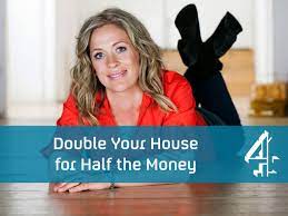 Channel 4 — Sarah Beeny: Double Your House for Half the Money