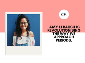 Amy Li Baksh is Revolutionising the Way We Approach Periods.