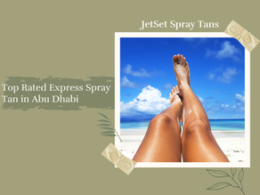 Top rated express spray tan in Abu Dhabi with fast at-home tanning by JetSet Spray Tans