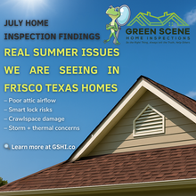 July home inspection graphic by Green Scene Home Inspections highlighting real issues in Frisco Texas homes like poor attic airflow, crawlspace damage, and smart lock risks